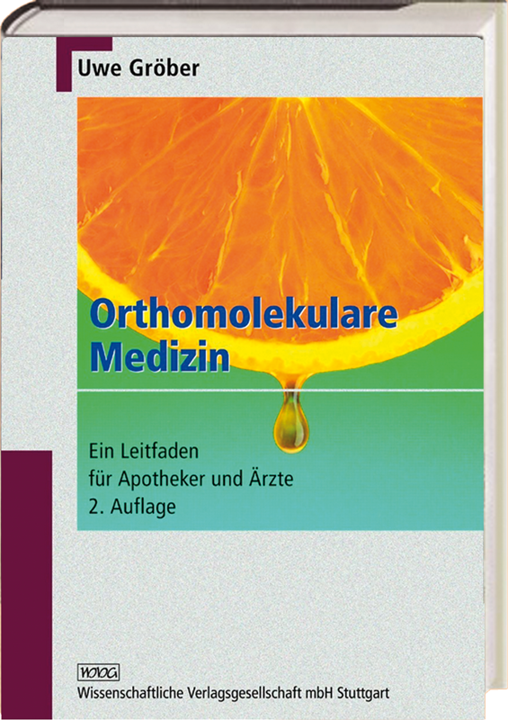 Gröber, U.: Orthomolekulare Medizin, 272 S. von Verlag.