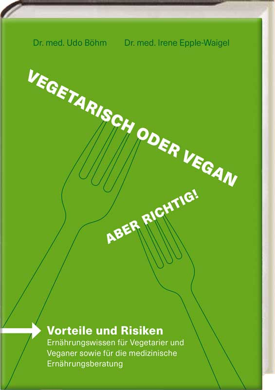 Böhm/Epple: Vegetarisch oder Vegan - aber richtig! von Verlag.