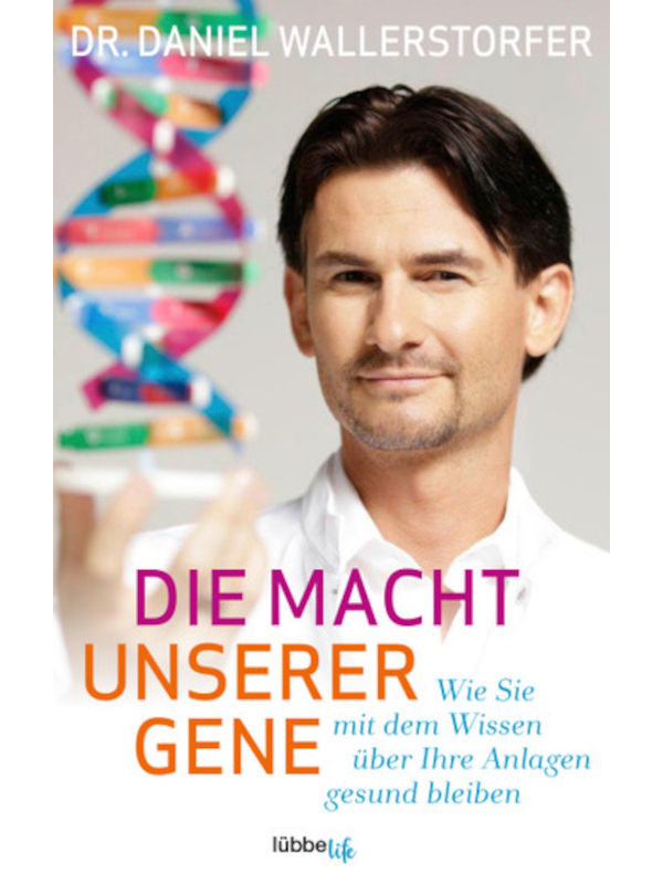 Wallerstorfer, Daniel: Die Macht unserer Gene von Constantia-Verlag.