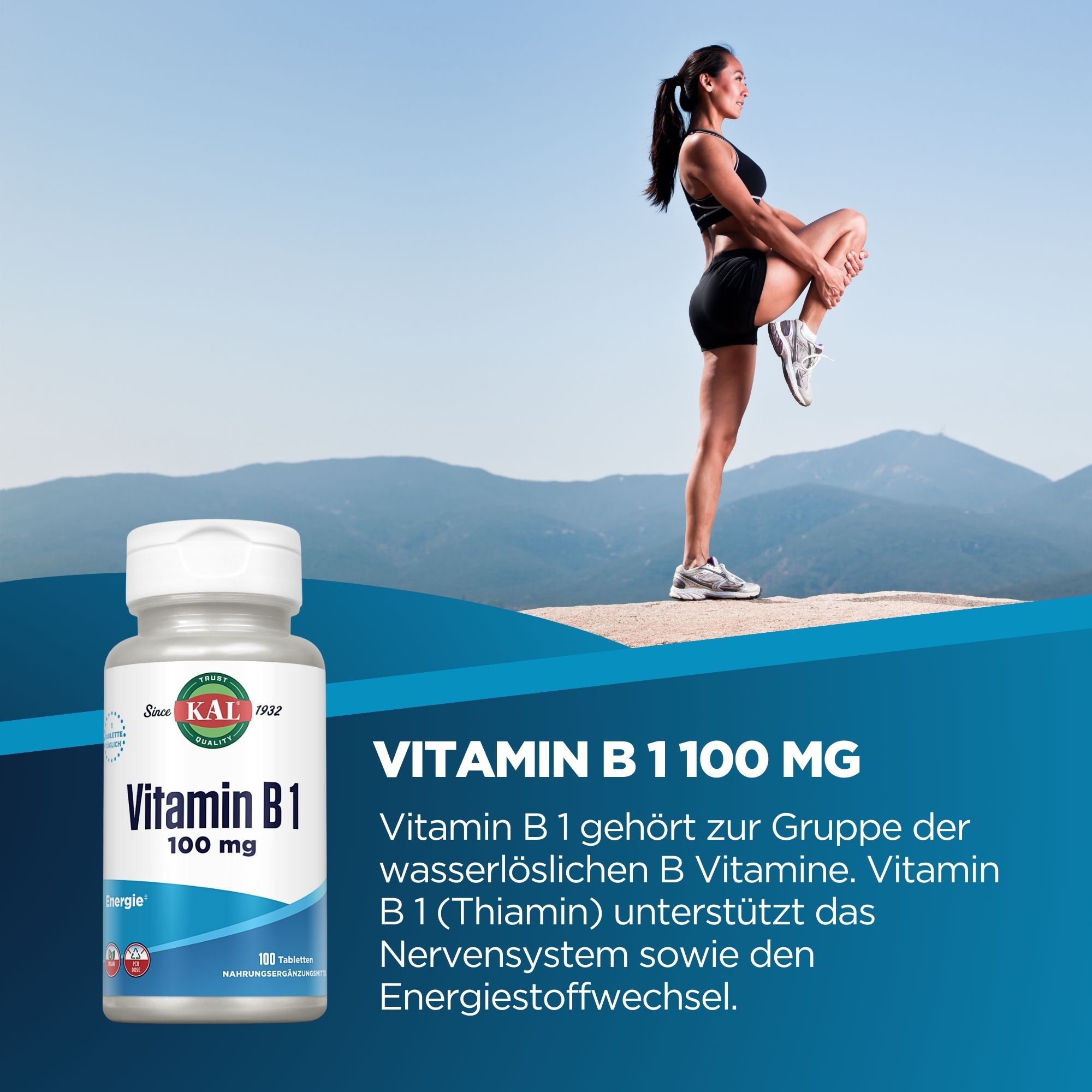 Produktfoto: Eine Frau in Sportkleidung steht auf einem Felsen und dehnt ihr Bein. Im Vordergrund ist eine Flasche Vitamin B1 von KAL zu sehen. Der Hintergrund zeigt eine Berglandschaft unter blauem Himmel. Text auf dem Bild erklärt die Vorteile von Vitamin B1.