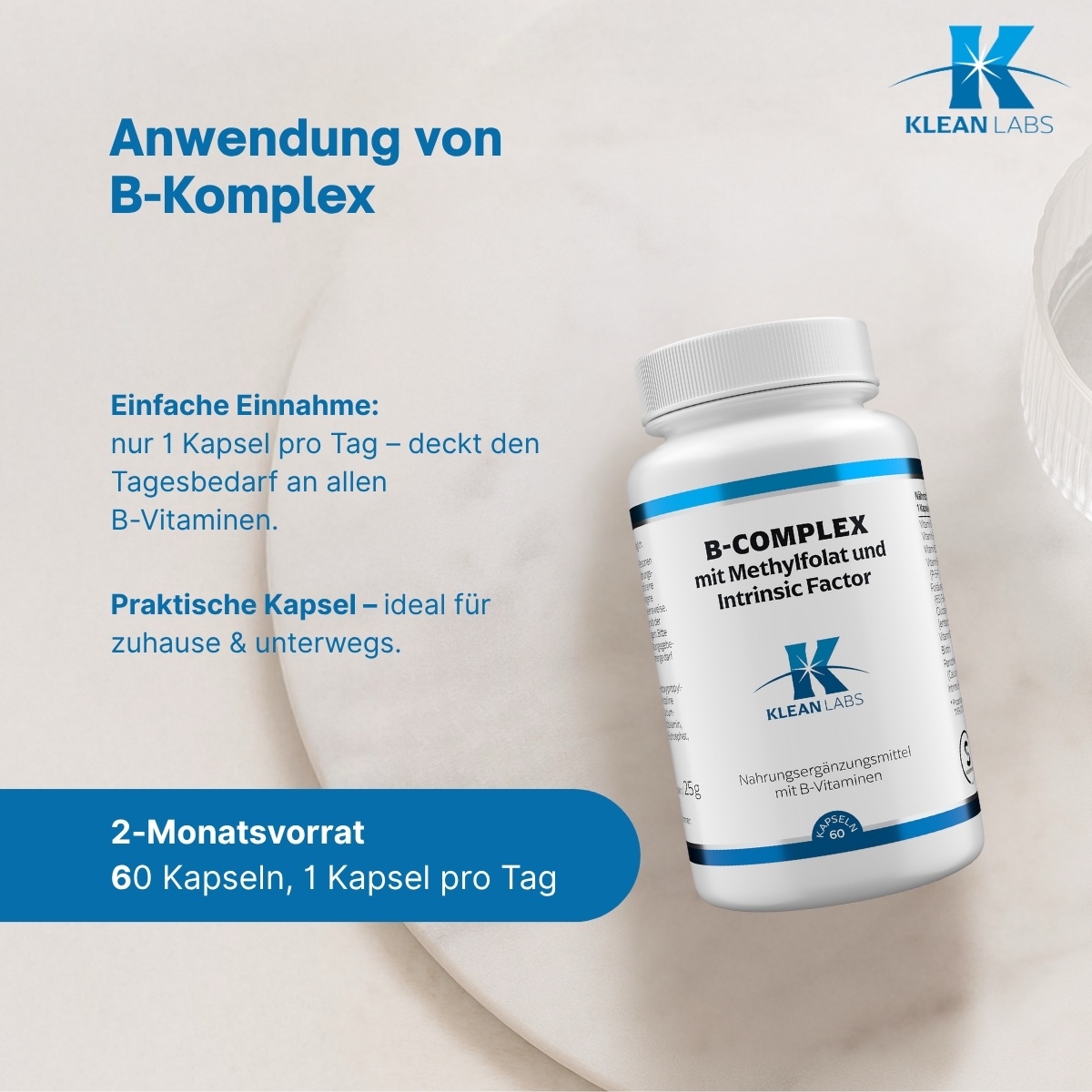 Produktfoto: Eine weiße Plastikflasche mit einem blauen Etikett. Auf dem Etikett steht “B-COMPLEX mit Methylfolat und Intrinsic Factor“. Darunter ist das Logo von KLEAN LABS zu sehen. Die Flasche enthält Nahrungsergänzungsmittel mit B-Vitaminen.