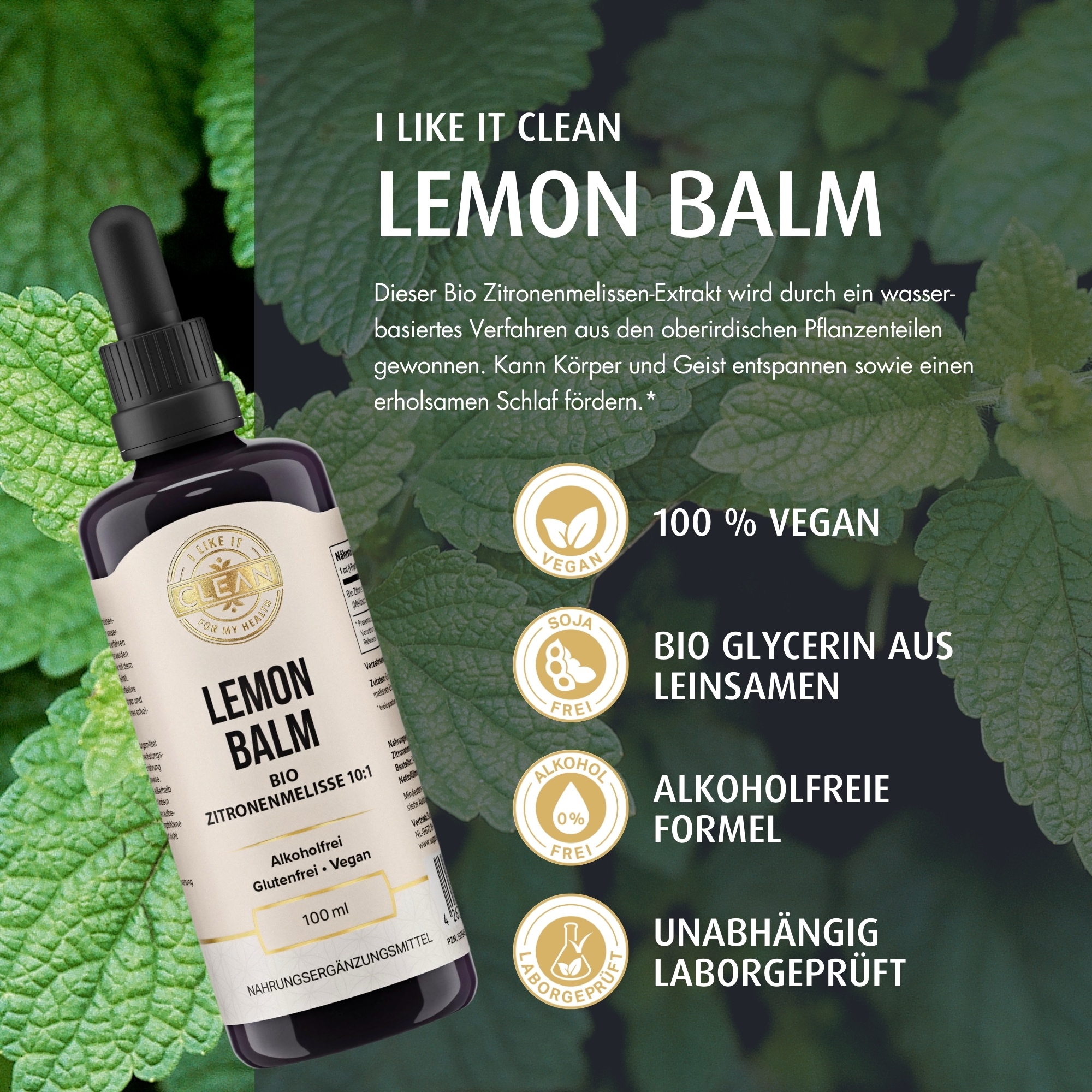 Produktfoto: Das Bild zeigt eine Flasche Lemon Balm Bio Zitronenmelisse 10:1. Die Flasche ist dunkel mit einem beigen Etikett, auf dem Informationen über das Produkt stehen. Um die Flasche herum sind Icons und Texte, die die Eigenschaften des Produkts hervorheben: hochkonzentriert (10:1), alkoholfreier Extrakt (wasserbasiert), aus nachhaltiger Bio Zitronenmelisse, Entspannung, erholsamer Schlaf, enthält wertvolle Pflanzenstoffe. Das Etikett weist auf die alkoholfreie, glutenfreie und vegane Natur des Produkts hin. Der Hintergrund ist in einem sanften Beige gehalten.