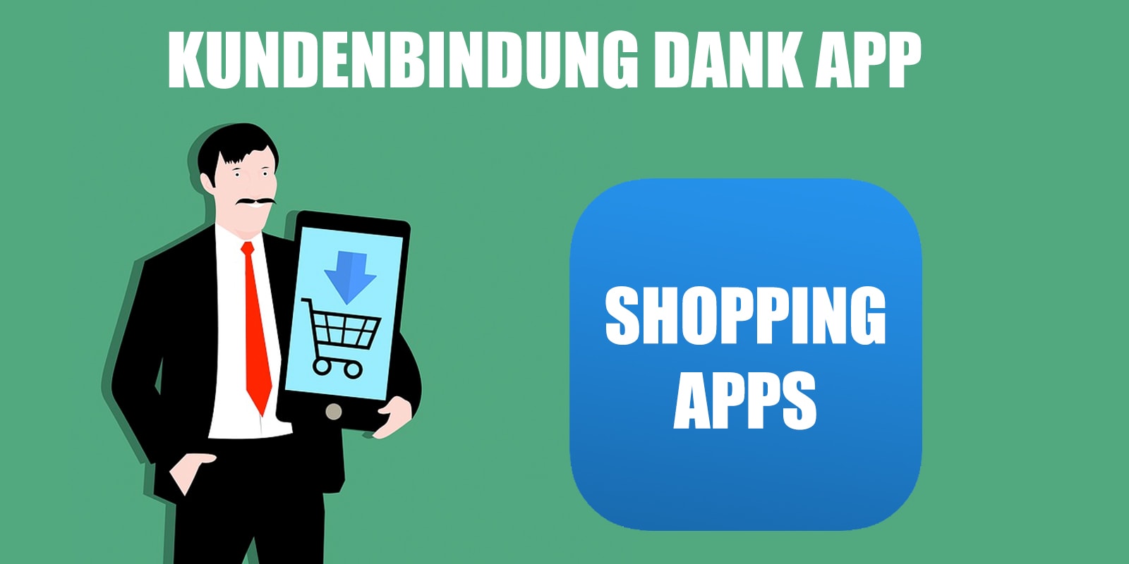 Wie Shopping Apps die Kundenbindung der Einzelhändler steigern 3
